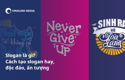 Slogan là gì? Cách tạo slogan hay, độc đáo, ấn tượng